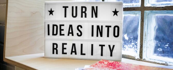 Turn ideas into reality